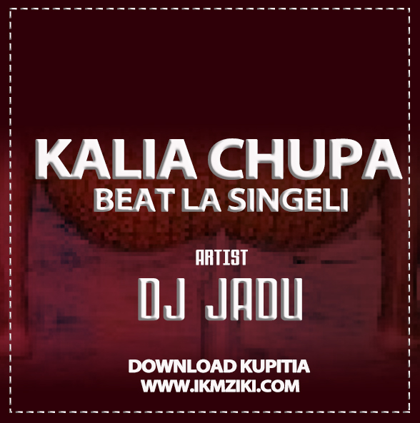 DJ2BJADU2B 2BKALIA2BCHUPA2BBEAT IKMZIKI | Buraplay