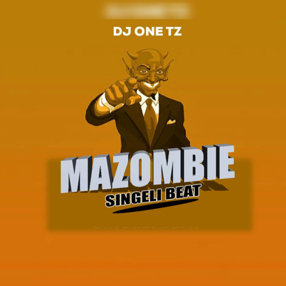 DJ one Tz - Kama Mazombi Singeli Beat