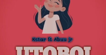 K Star Ft. Abuu jr - Utoboi
