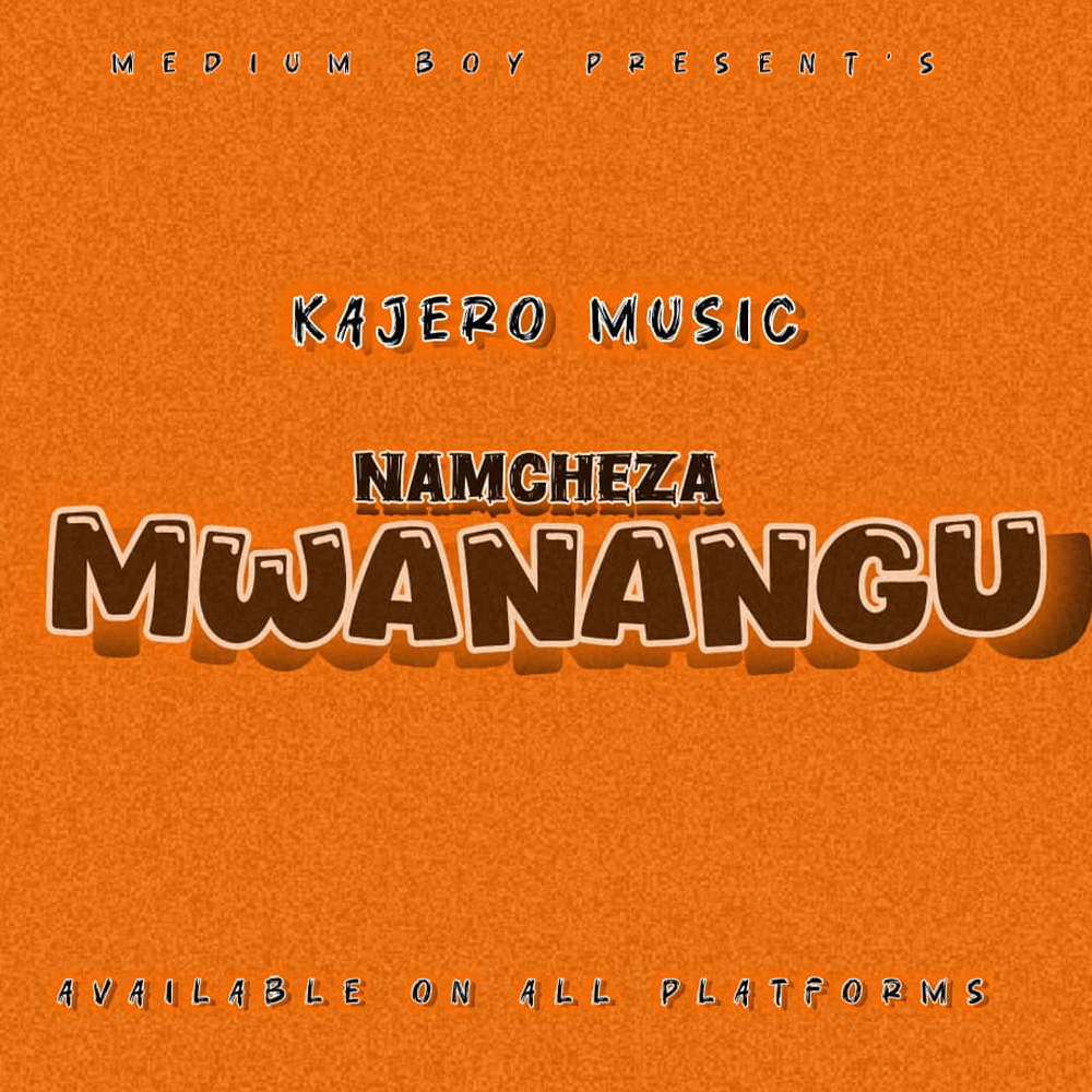 Kajero Music -Namcheza Mwanagu