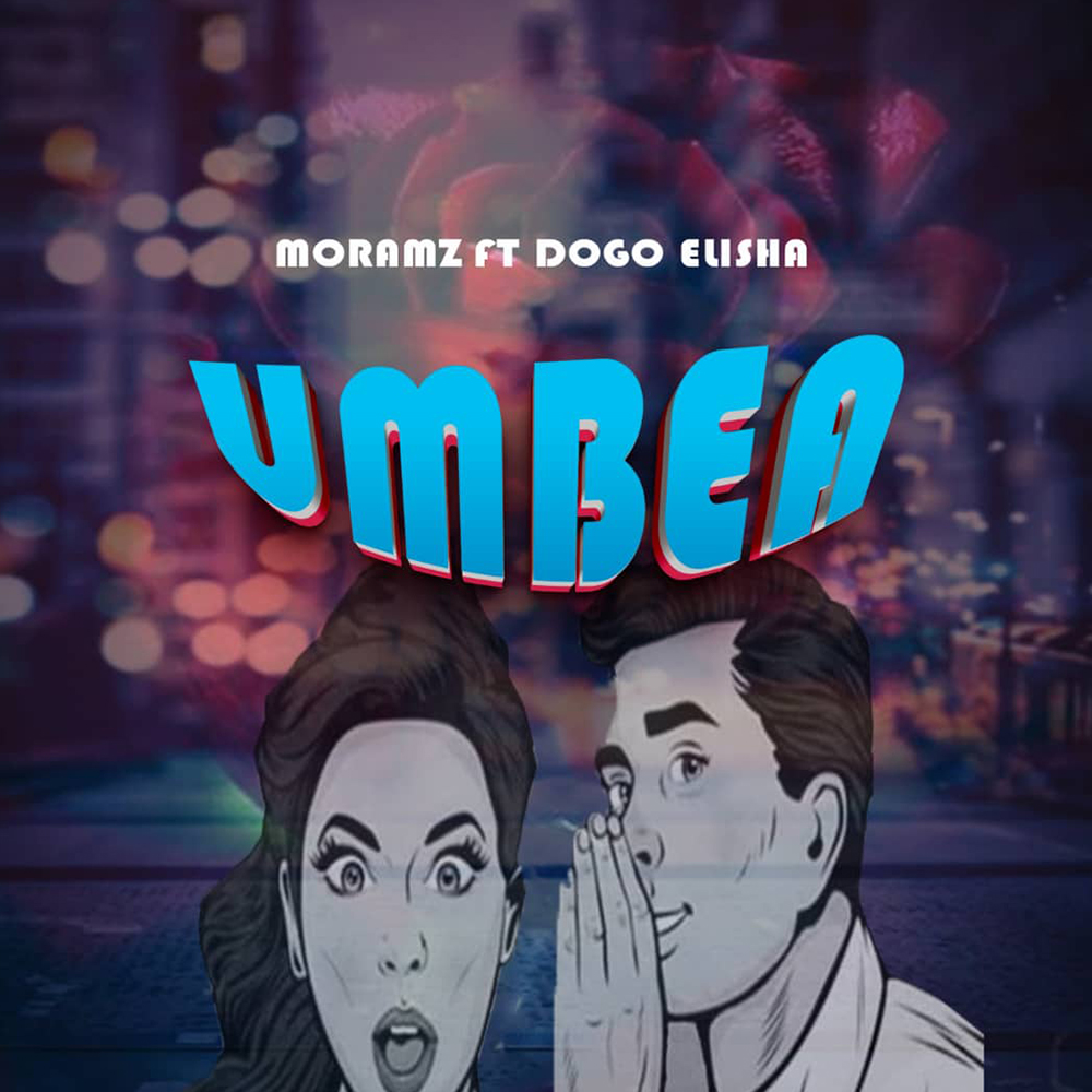 Moramz Ft. Dogo Elisha - Umbea