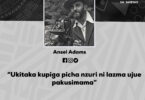 Nukuu kutoka kwa Ansel Adams kuusu Maisha