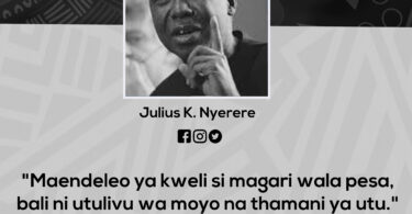 Nukuu ktoka kwa Julius K. Nyerere Kuusu Maendeleo