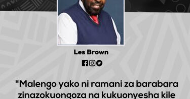 Nukuu kutoka kwa Les Brown Kuusu Malengo