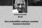 Nukuu kutoka kwa Mahatma Gandhi Kuusu Mabadiliko