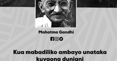 Nukuu kutoka kwa Mahatma Gandhi Kuusu Mabadiliko