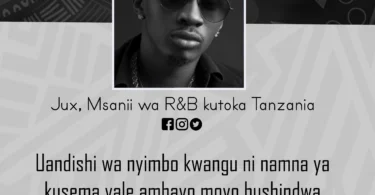 NUKUU YA LEO KUTOKA KWA JUX KUHUSU UANDISHI WA NYIMBO