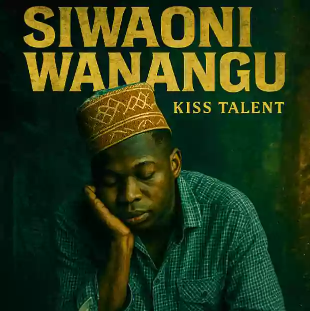 Kiss Talent - Siwaoni Wanangu