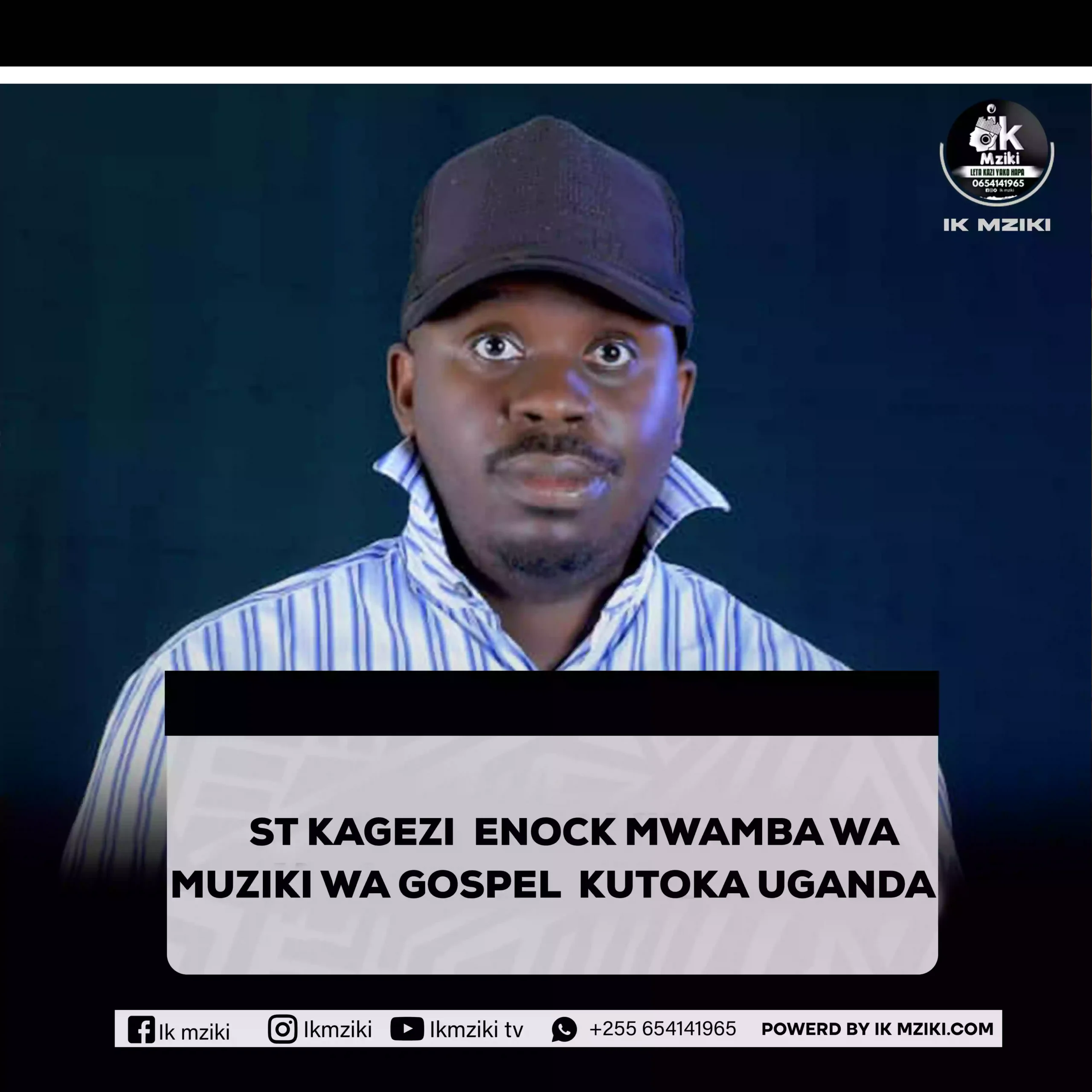 St Kagezi Mwamba wa Muziki wa Gospel kutoka Uganda
