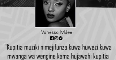 NUKUU YA LEO KUTOKA KWA VANESSA MDEE KUHUSU MUZIKI NA SAFARI BINAFSI