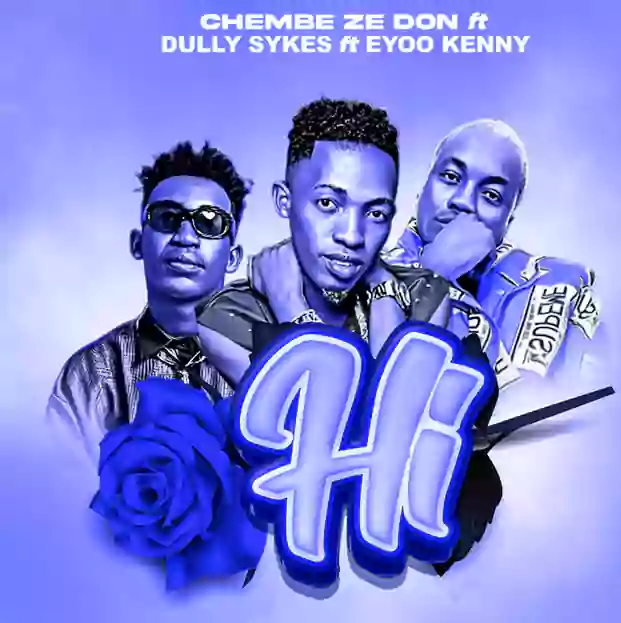 Chembe ze don Ft. Dullysykes & Eyoo kenny - HI (Official Audio Cover 2025)