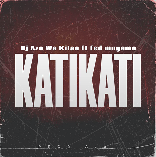 Dj Azo Wa Kitaa Ft Fed Mnyama - Katikati (Official Audio Cover 2025)