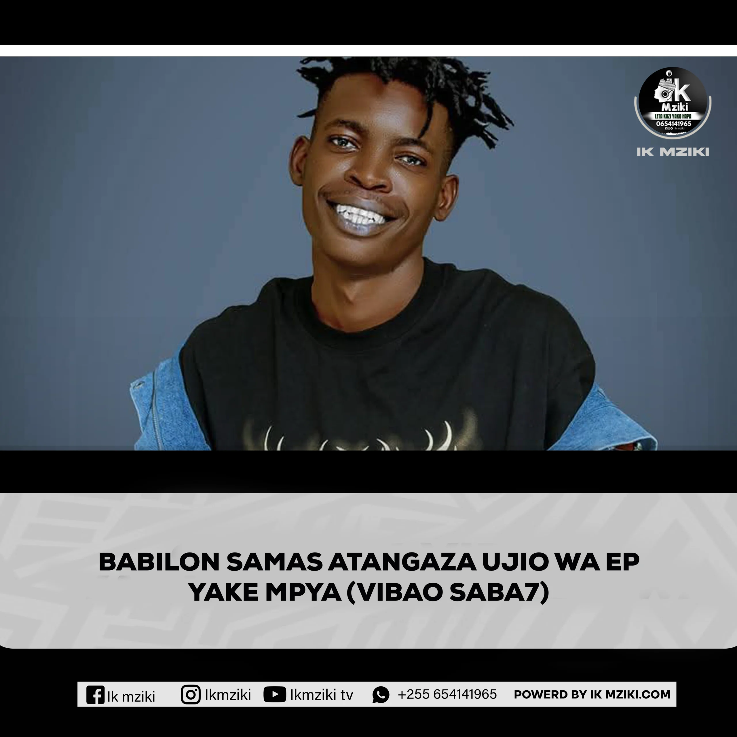 BABILON SAMAS ATANGAZA UJIO WA EP YAKE MPYA (VIBAO 7)