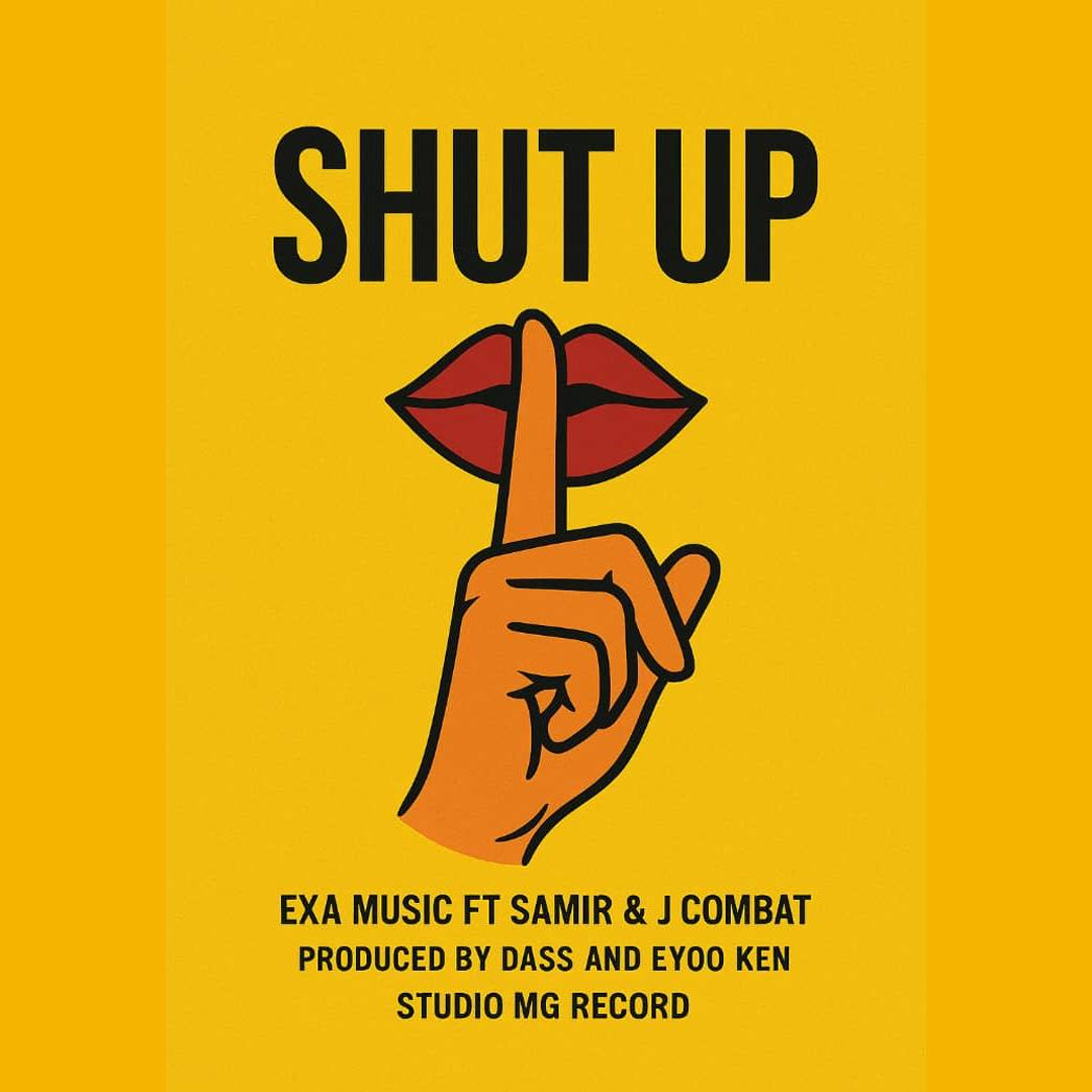 Exa Music Ft Samiri & Jay Combat – Shut Up (Official Audio Cover 2025)