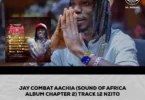 JAY COMBAT AACHIA SOUND OF AFRICA ALBUM CHAPTER TRACK 12 NZITO