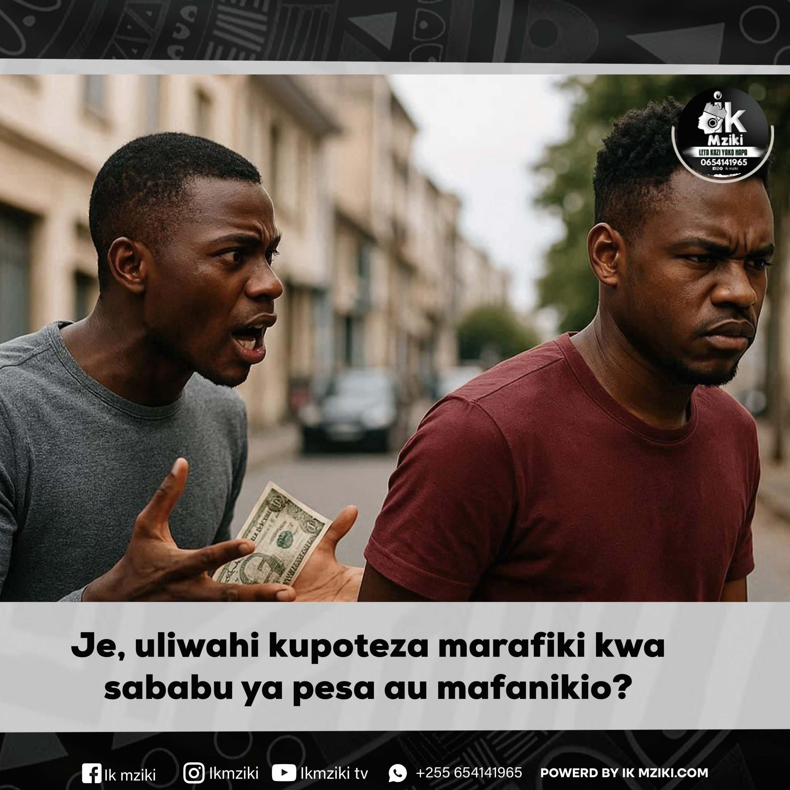 Je, uliwahi kupoteza marafiki kwa sababu ya pesa au mafanikio