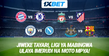 Ligi ya Mabingwa beti kwenye mapambano makubwa ukiwa na odds bora kwenye 1xBet!