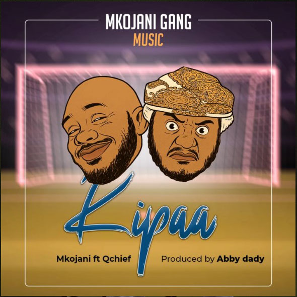 Mkojani Ft Q Chief – Kipaa (Official audio cover 2025)