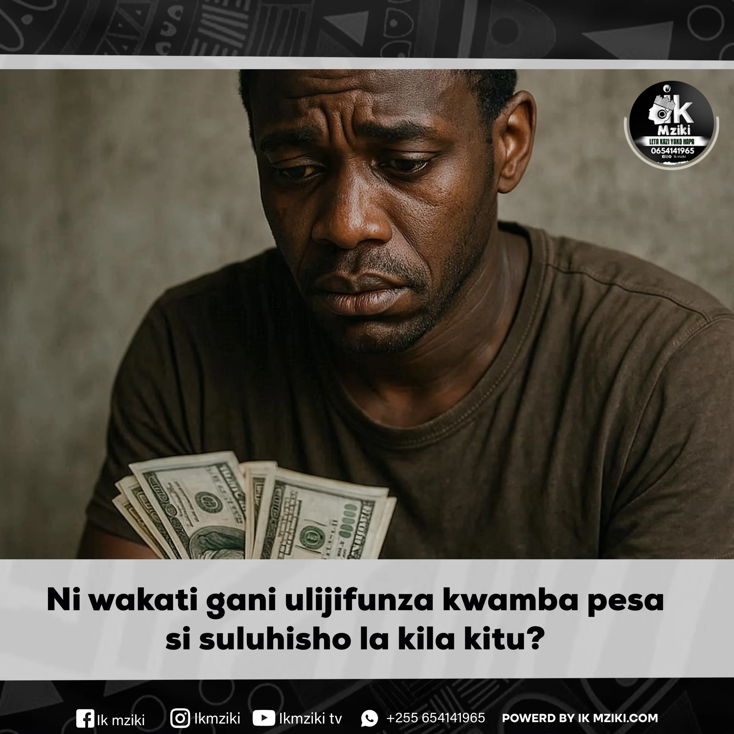 Ni wakati gani ulijifunza kwamba pesa si suluhisho la kila kitu