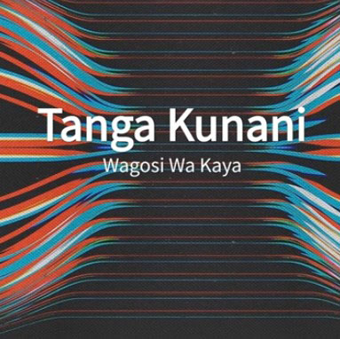 Wagosi Wa Kaya - Tanga Kunani (Official audio cover 2025)