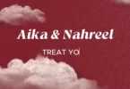 Aika Ft. Nahreel - TREAT YOU (Official Audio Cover 2025)