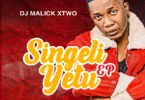 Dj Malick Xtwo - Singeli Yetu (Official EP Cover)