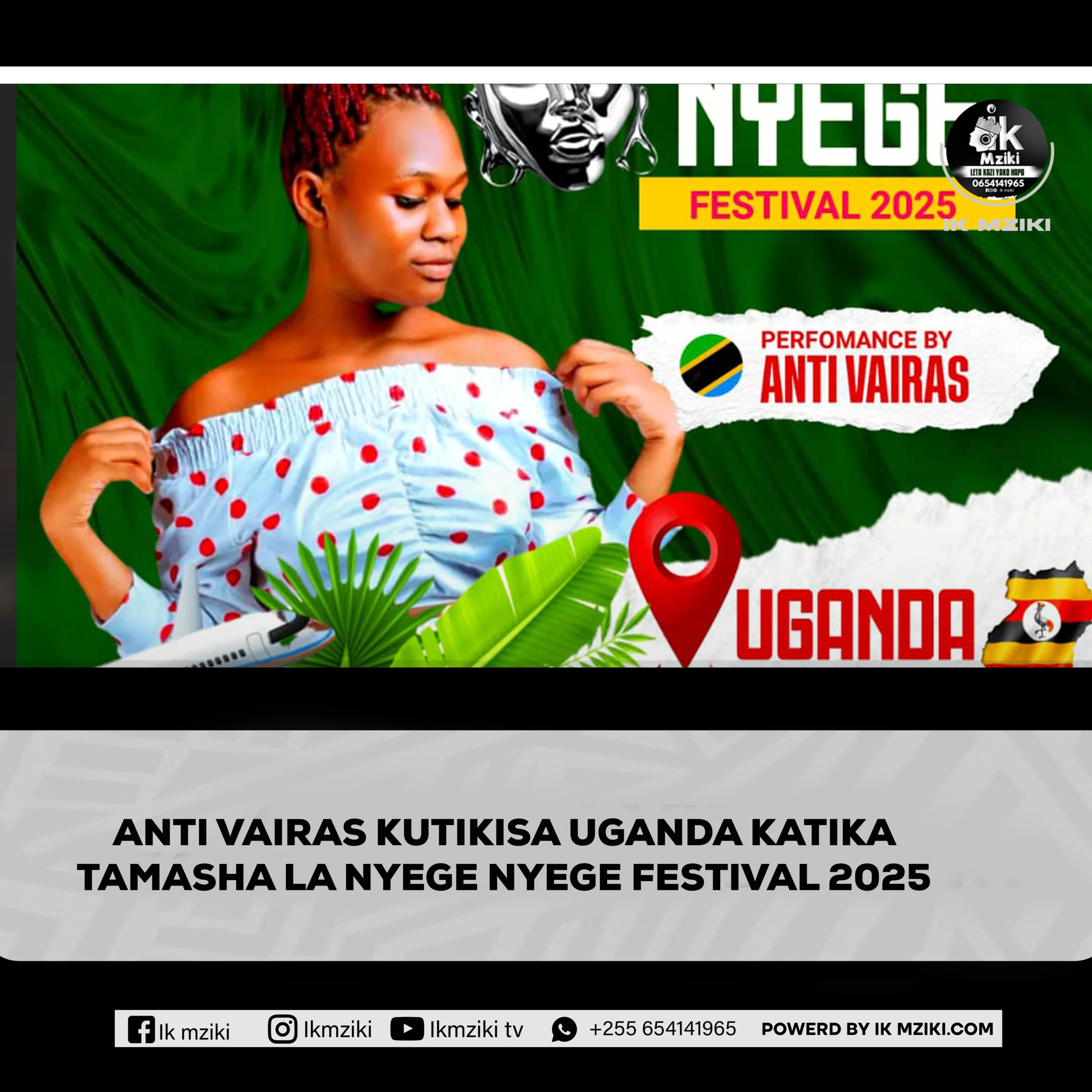 ANTI VAIRAS KUTIKISA UGANDA KATIKA TAMASHA LA NYEGE NYEGE FESTIVAL 2025