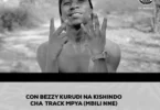 CON BEZZY KURUDI YA KISHINDO CHA TRACK MPYA MBILI NNE