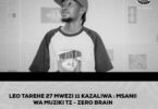 LEO TAREHE 27 MWEZI 11 KAZALIWA MSANII WA MUZIKI TZ ZERO BRAIN