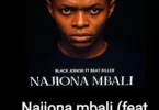 Black Jonish Ft. Beat Killer - Najiona Mbali (Official Audio Cover 2025)