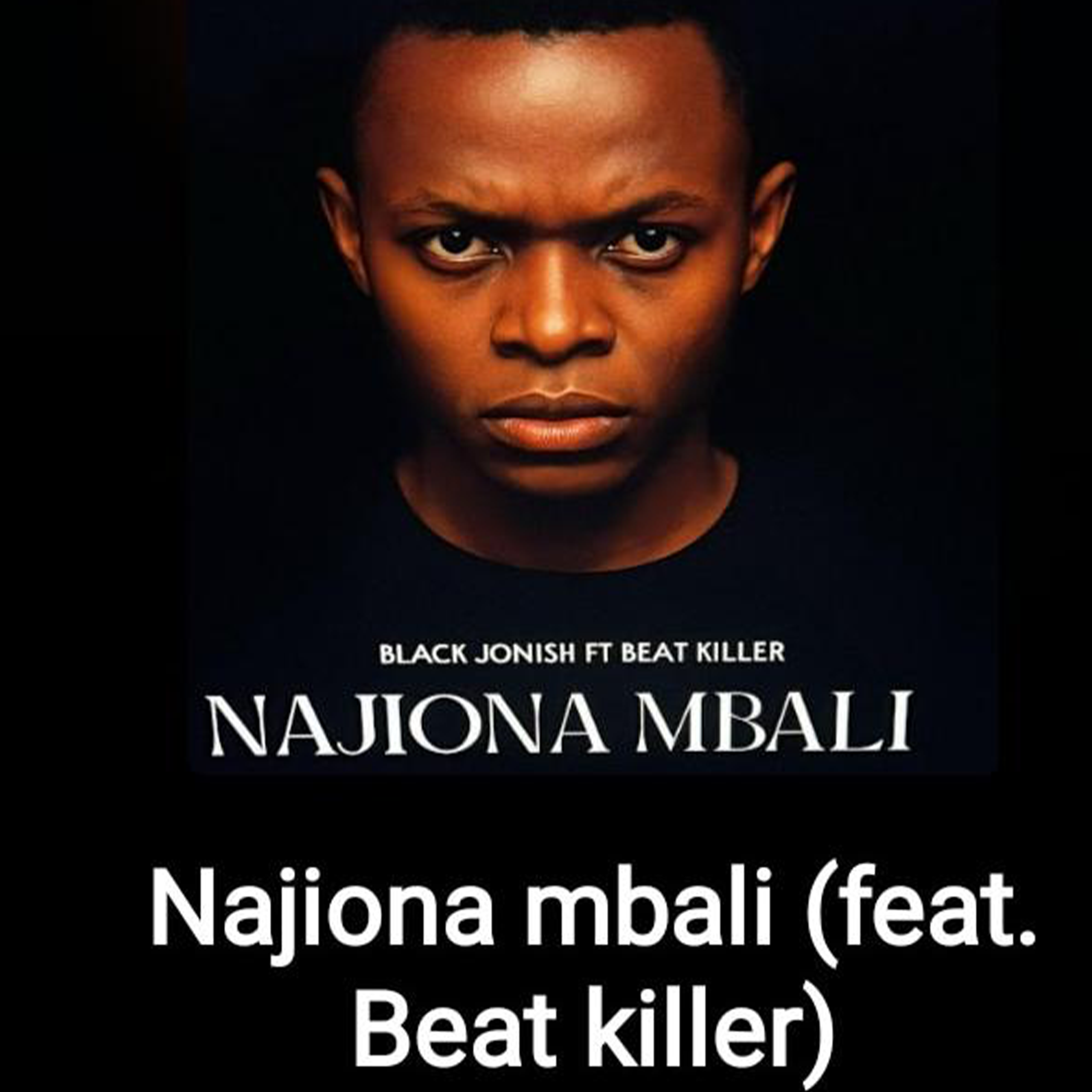Black Jonish Ft. Beat Killer - Najiona Mbali (Official Audio Cover 2025)