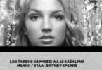 LEO TAREHE 02 MWEZI WA 12 KAZALIWA MSANII STAA BRITNEY SPEARS