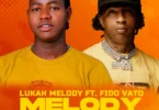 Lukah Melody ft Fido Vato - Melody (Official Audio Cover 2025)