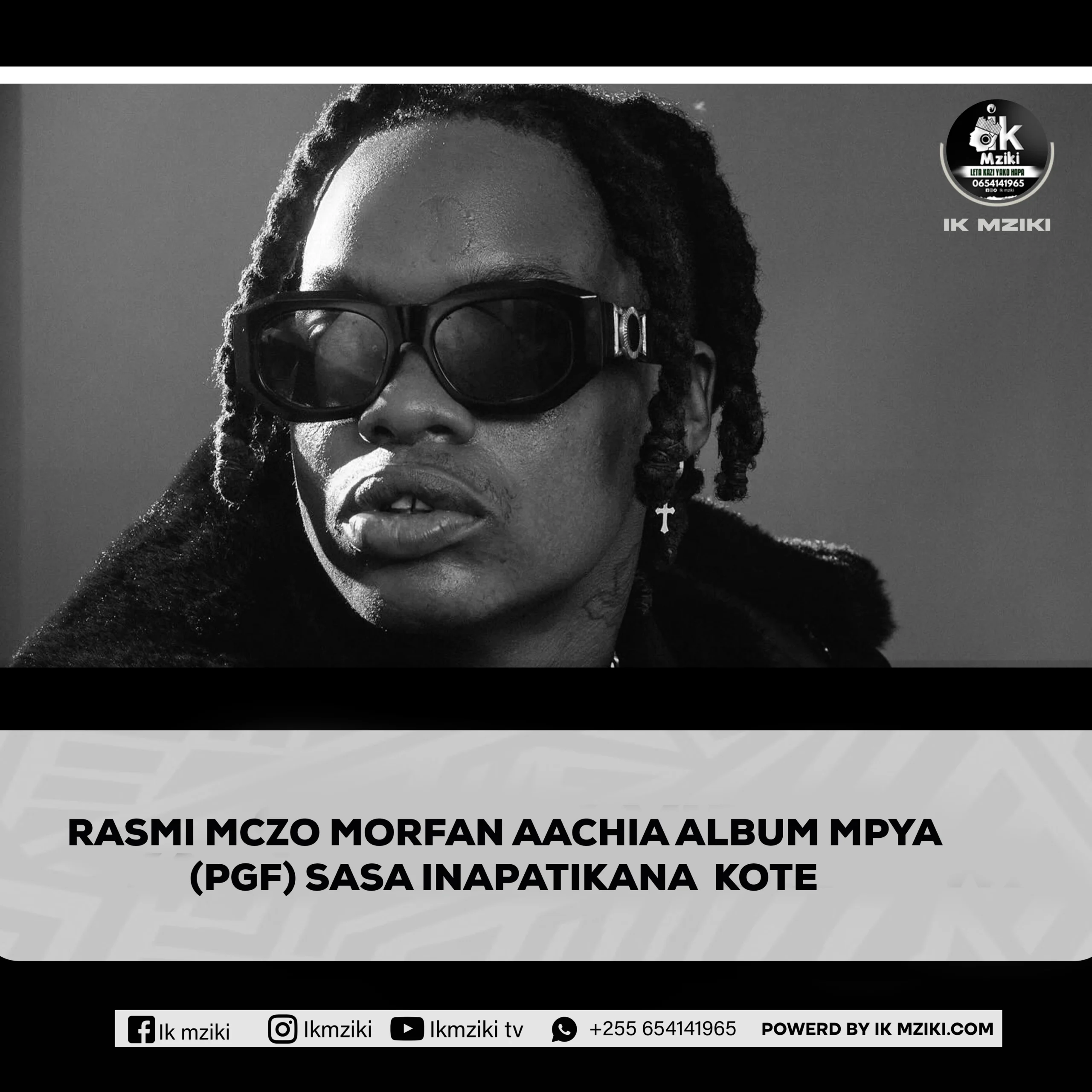 MCZO MORFAN AACHI ALBUM MPYA PGF (PAMOJA GANG FAMILY  HII HAPA DOWNLOAD SASA