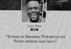 NUKUU YA LEO KUTOKA KWA LUCA SHOW KUHUSU UHALISIA WA MAISHA