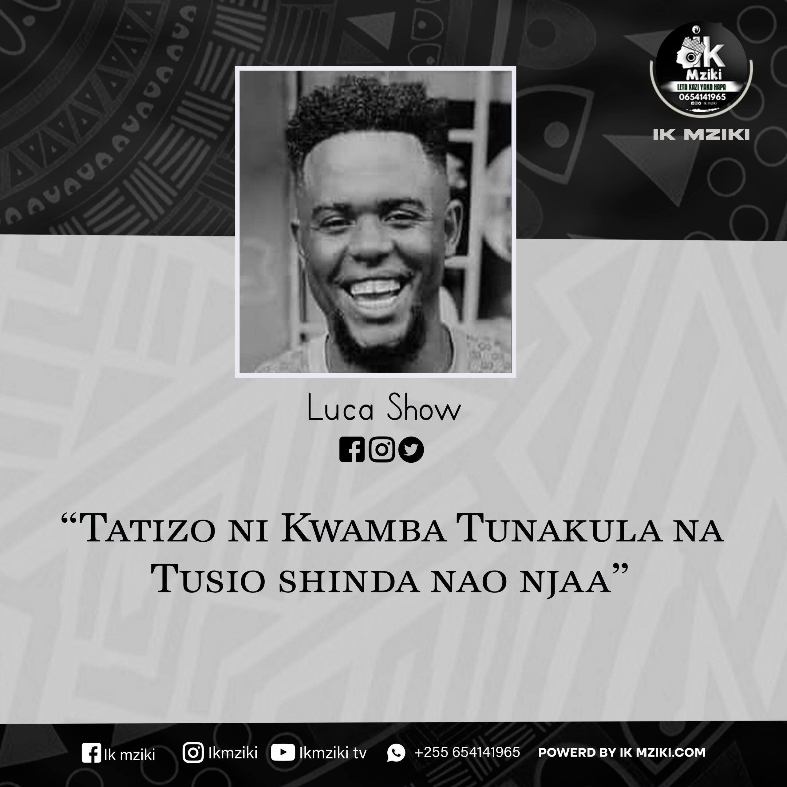 NUKUU YA LEO KUTOKA KWA LUCA SHOW KUHUSU UHALISIA WA MAISHA