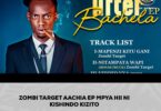 ZOMBI TARGET AACHIA EP MPYA HII NI KISHINDO KIZITO