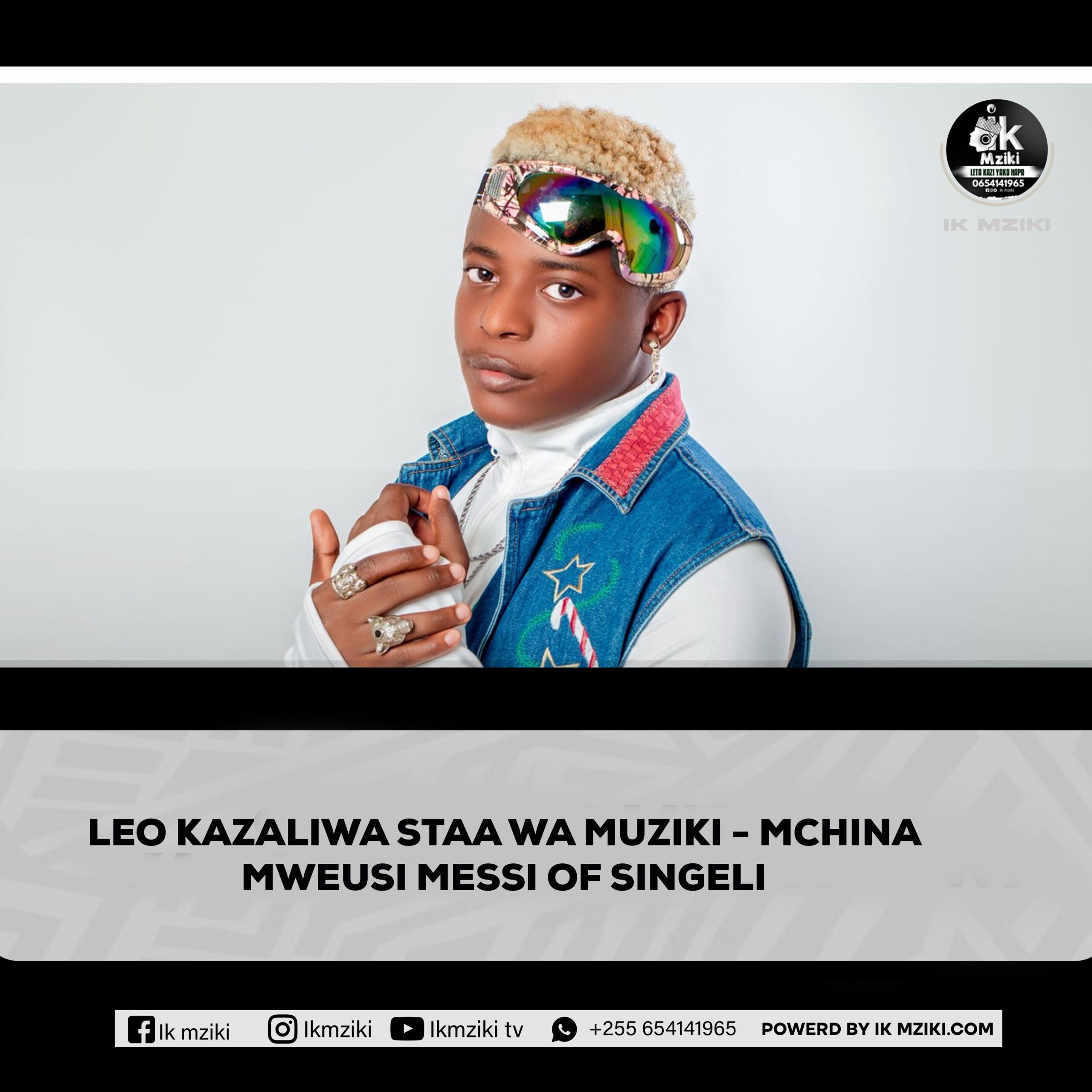 LEO KAZALIWA STAA WA MUZIKI MCHINA MWEUSI MESSI OF SINGELI