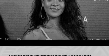 LEO TAR 20 MWEZI WA 2 KAZALIWA MWIMBAJI NA MWANDISHI MAARUFU KAMA RIHANNA