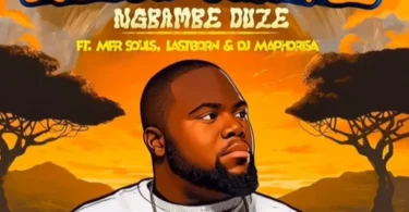 Maero x Boohle Ft Mfr Souls & LastBorn & Dj Maphorisa – Ngbambe Duze (Official Audio Cover 2026)