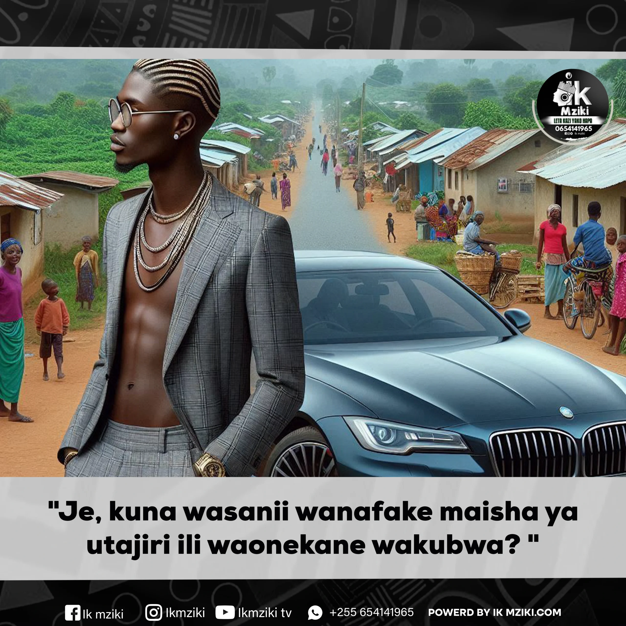 Je, kuna wasanii wanafake maisha ya utajiri ili waonekane wakubwa