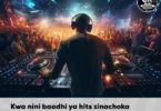 Kwa nini baadhi ya hits zinachoka haraka sana siku hizi