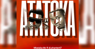 Mkataba Mc Ft. Dj phanter47 - Atatoka (Official Audio Cover 2026)