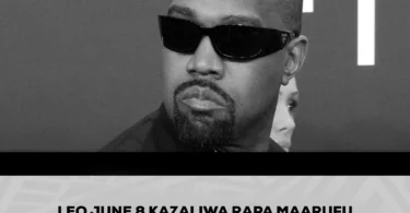 LEO JUNE 8 KAZALIWA RAPA MAARUFU DUNIANI KANYE WEST