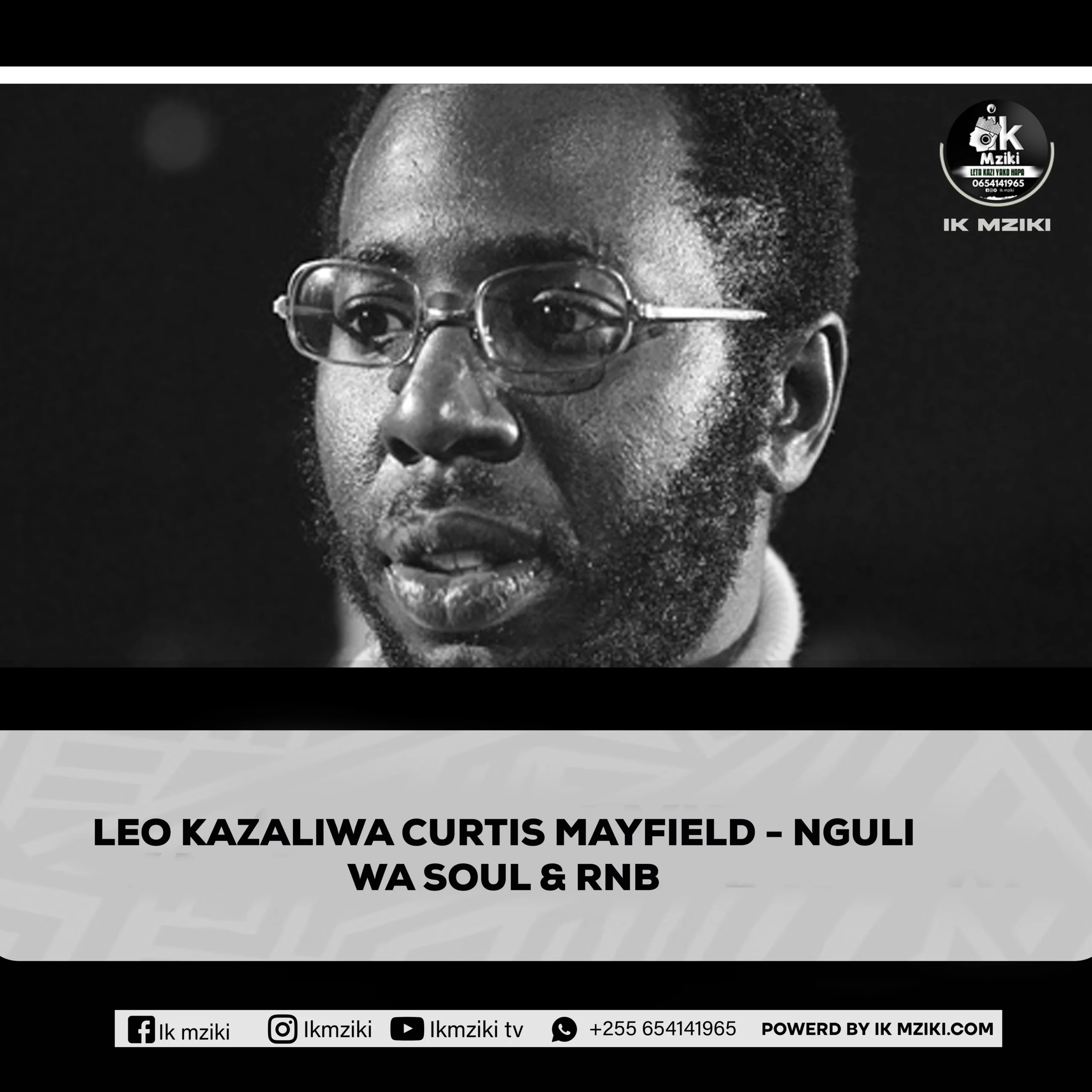 LEO KAZALIWA CURTIS MAYFIELD - NGULI WA SOUL & RNB