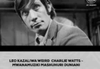 LEO KAZALIWA WEIRD CHARLIE WATTS - MWANAMUZIKI MASHUHURI DUNIANI