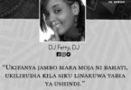 NUKUU YA LEO KUTOKA KWA DJ FETTY KUHUSU CONSISTENCY