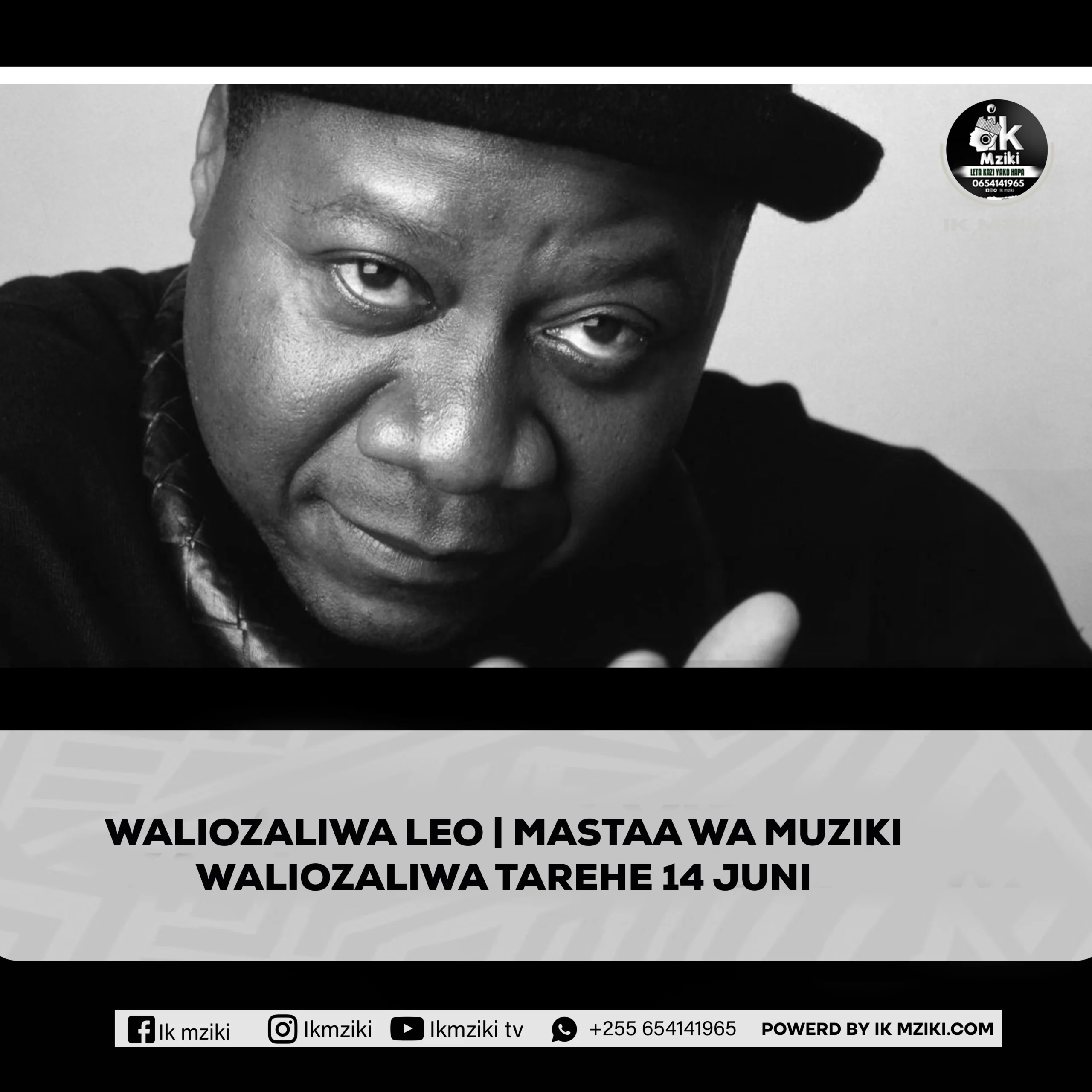 WALIOZALIWA LEO MASTAA WA MUZIKI WALIOZALIWA TAREHE 14 JUNI