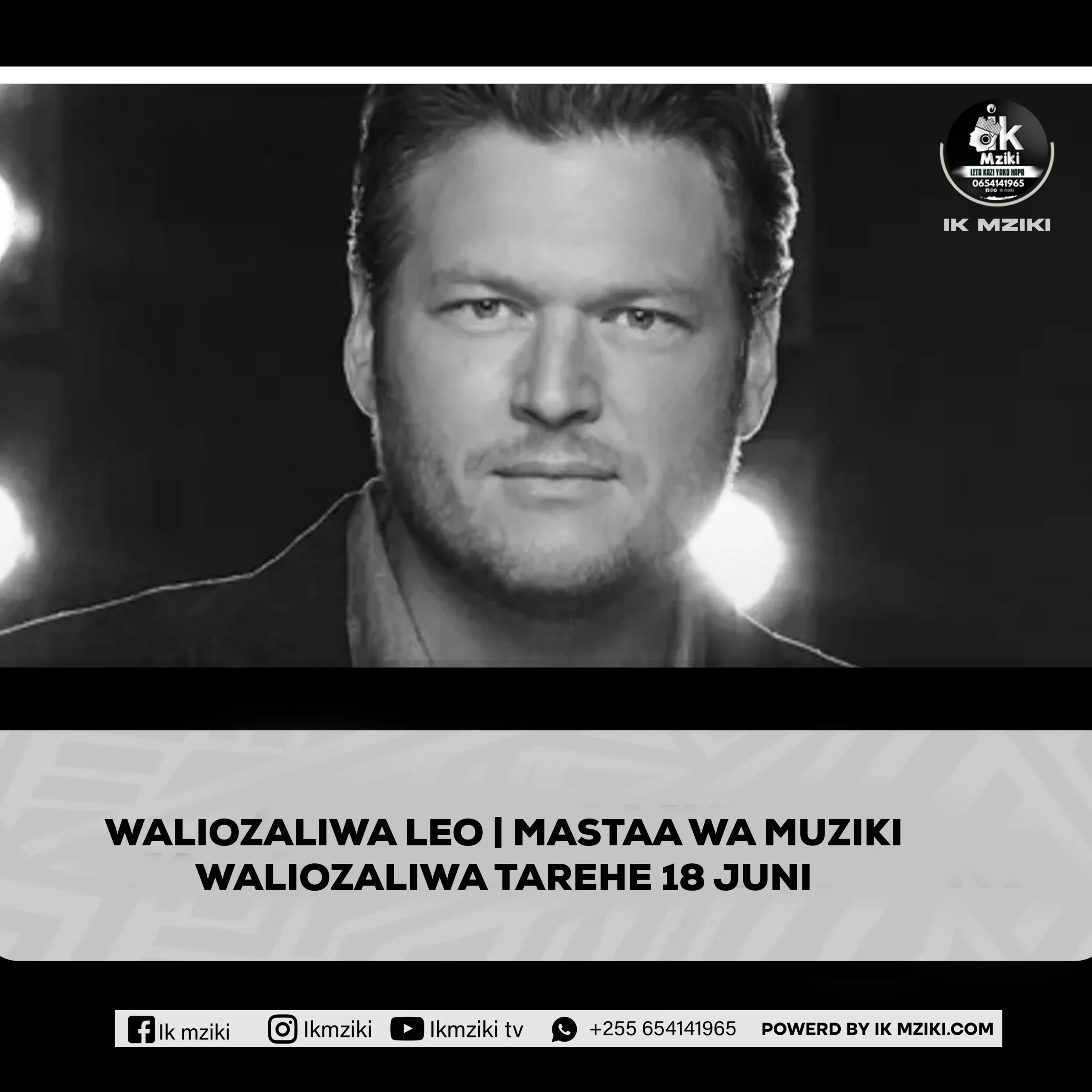 WALIOZALIWA LEO MASTAA WA MUZIKI WALIOZALIWA TAREHE 18 JUNI