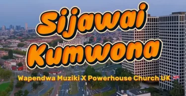 Wapendwa Ft. Powerhouse Church – Sijawai Kumwona (Official Audio Cover 2026)